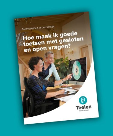 Praktijkboek Teelen Toetskwaliteit in de praktijk. Hoe maak ik goede toetsen met gesloten en open vragen. Geschreven door de toetsspecialisten van Teelen.