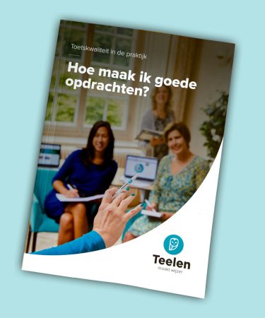 Praktijkboek Teelen Toetskwaliteit in de praktijk. Hoe maak ik goede opdrachten. Geschreven door de toetsspecialisten van Teelen.